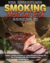 The Effortless Smoking Meat and Fish Cookbook