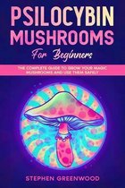 Psilocybin Mushrooms for Beginners