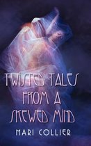 Twisted Tales From A Skewed Mind