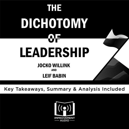 The Dichotomy of Leadership by Jocko Willink and Leif Babin - cover