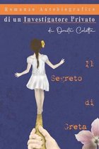 Il Segreto di Greta - Romanzo Autobiografico di un Investigatore Privato