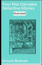 Four Max Carrados Detective Stories Illustrated