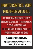 How to Control Your Mind from Alcohol