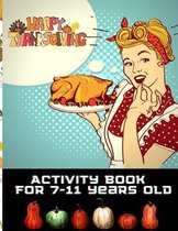 Happy Thanksgiving Activity Book For 7-11 Years Old