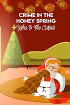 Crime In The Honey Spring Who Is The Culprit