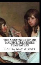 The Abbot's Ghost, or Maurice Treherne's Temptation Illustrated