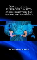 Erase Una Vez... En Un Corporativo