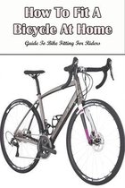 How To Fit A Bicycle At Home_ Guide To Bike Fitting For Riders