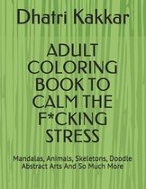 Adult Coloring Book to Calm the F*cking Stress