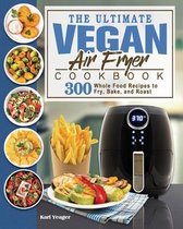 The Ultimate Vegan Air Fryer Cookbook