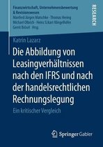 Die Abbildung von Leasingverhaeltnissen nach den IFRS und nach der handelsrechtl