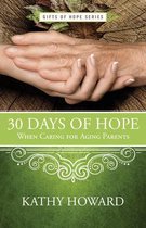 30 Days of Hope When Caring for Aging Parents