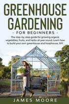 Greenhouse Gardening for Beginners