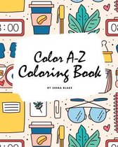 Color A-Z Coloring Book for Children (8x10 Coloring Book / Activity Book)