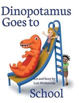 Dinopotamus- Dinopotamus Goes to School (hardcover)