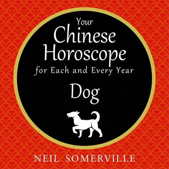 Your Chinese Horoscope for Each and Every Year - Dog - cover
