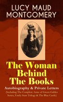 Omslag LUCY MAUD MONTGOMERY - The Woman Behind The Books: Autobiography & Private Letters (Including The Complete Anne of Green Gables Series, Emily Starr Trilogy & The Blue Castle)