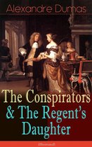 The Conspirators & The Regent's Daughter (Illustrated)