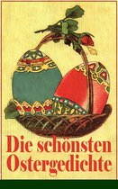 Die schönsten Ostergedichte (Vollständige Ausgabe)