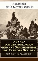 Die Saga von dem Gunlaugur genannt Drachenzunge und Rafn dem Skalden (Ein Gothic Klassiker) - Vollständige Ausgabe