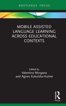 Routledge Focus on Applied Linguistics - Mobile Assisted Language Learning Across Educational Contexts