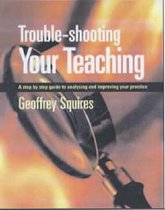TROUBLE-SHOOTING YOUR TEACHING