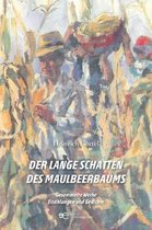 DER LANGE SCHATTEN DES MAULBEERBAUMS