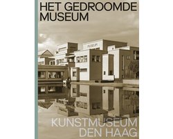 Omslag van Het gedroomde museum. Kunstmuseum Den Haag