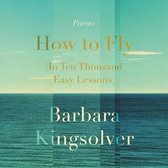 How to Fly (in Ten Thousand Easy Lessons)