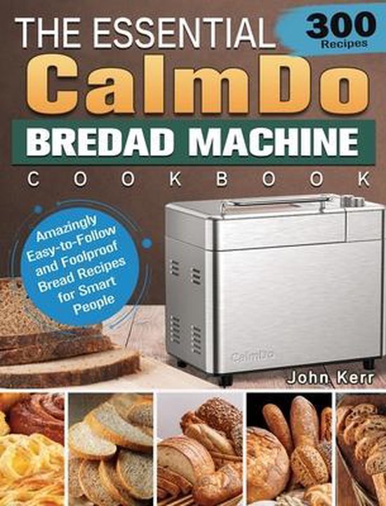 Foto: The essential calmdo bread machine cookbook