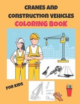 Cranes and Construction vehicles Coloring Book for kids