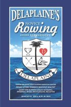 DELAPLAINE'S Novice Rowing Guide for Parents