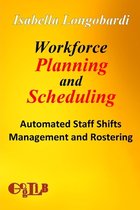 Workforce Planning and Scheduling. Automated Staff Shifts Management and Rostering