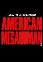 American Megahuman 1