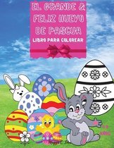 El Grande & Feliz Huevo de Pascua - Un Libro Alegre Para Colorear