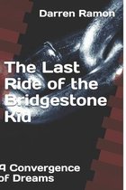 The Last Ride of the Bridgestone Kid