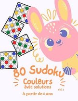 80 SUDOKU couleurs avec solutions a partir de 5 ans vol.2