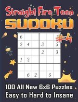 Straight Fire Teen Sudoku 100 All New 6 x 6 Puzzles, Easy to Hard to Insane