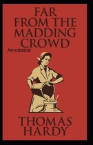 Far from the Madding Crowd-Thomas Hardy Original Edition(Annotated)