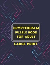 Cryptogram Puzzle Book for Adult Large Print