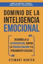 Dominio de la Inteligencia Emocional: Desarrolla la Autodisciplina, Supera la Procrastinacion y el Pensamiento Excesivo (4 en 1)