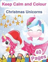Keep Calm and Colour Christmas Unicorns