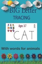 BIG Letter Tracing for kids ages 3-7 With words for animals (preschool books ): Homeschool Preschool Learning Activities