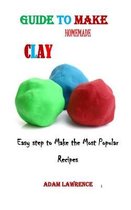 Guide to Make Homemade Clay