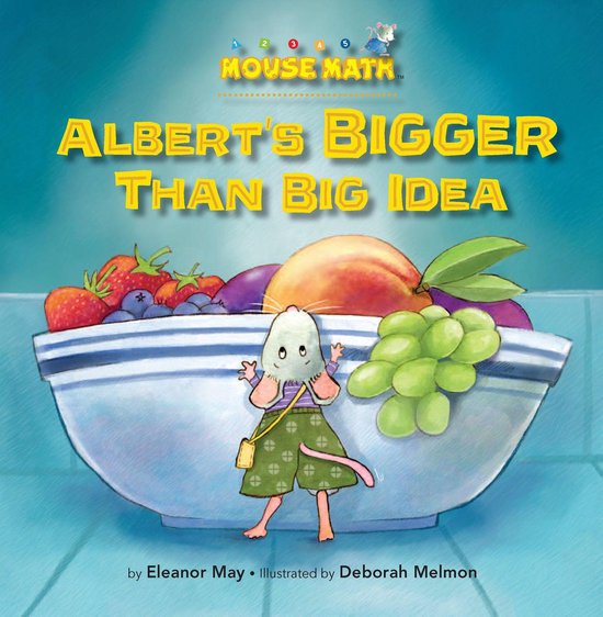 Mouse Math - Albert's BIGGER Than Big Idea - cover