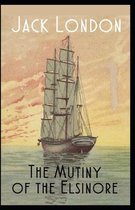 The Mutiny of the Elsinore Annotated