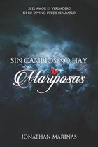 Sin cambios no hay mariposas