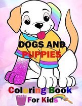 Dogs And Puppies Coloring Book For Kids: Dogs and Puppies Coloring Book For Kids