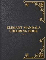Elegant Mandala Coloring Book: VOL 1, Activity Book for Adults - Large 8.5"x11" - Ability to Relax, Brain Experiences Relief, Lower Stress Level, Neg