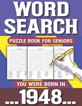 Word Search Puzzle Book For Seniors: You Were Born In 1948